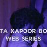 Top 5 Ekta Kapoor Bold Web Series you can watch in Alt Balaji